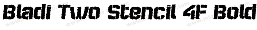 Bladi Two Stencil 4F Bold Italic字体转换